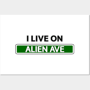 I live on Alien Ave Posters and Art